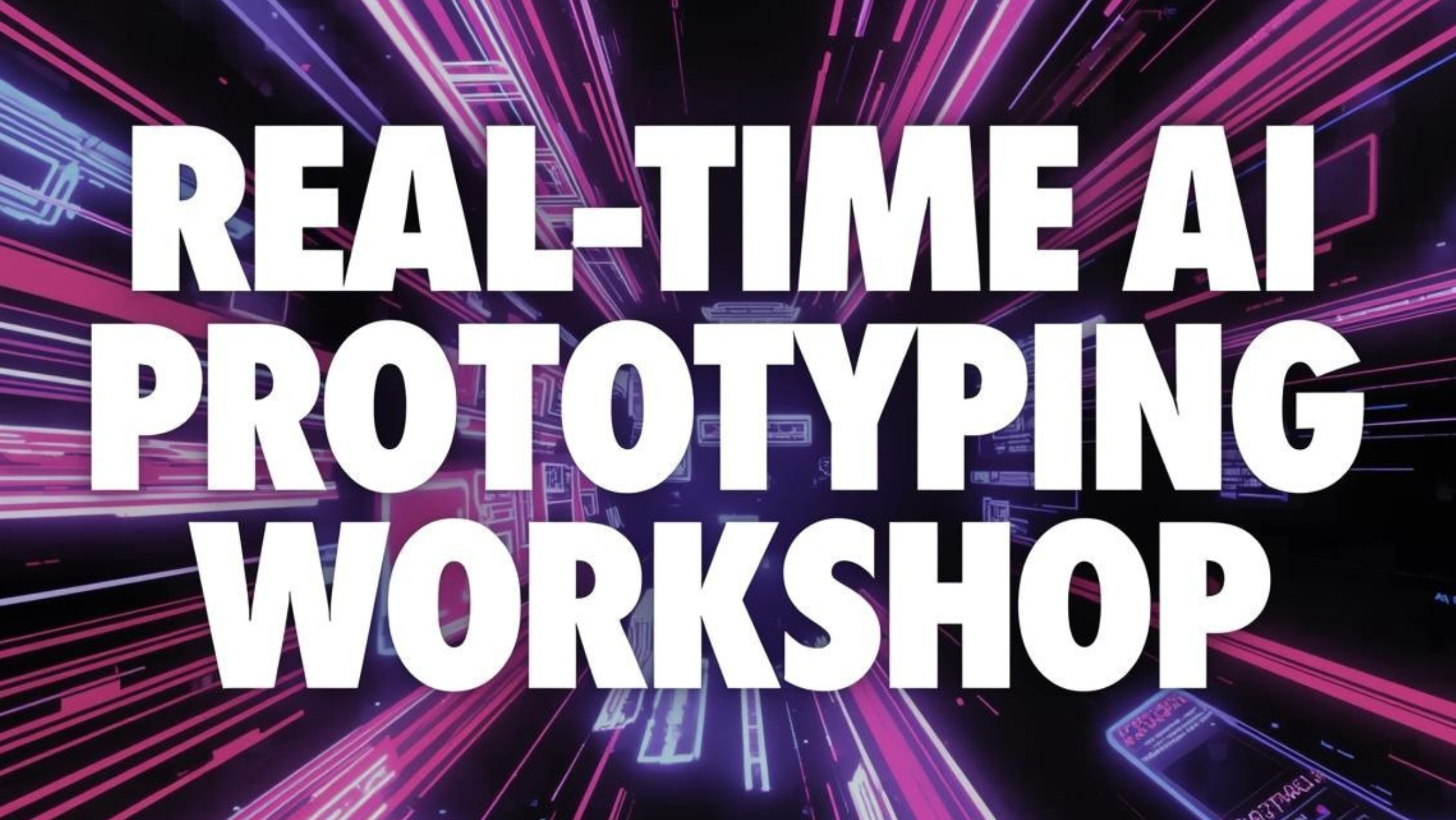 Real Time AI Prototyping Workshop